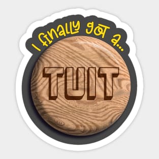 A Round TUIT Sticker